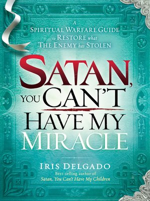 cover image of Satan, You Can't Have My Miracle